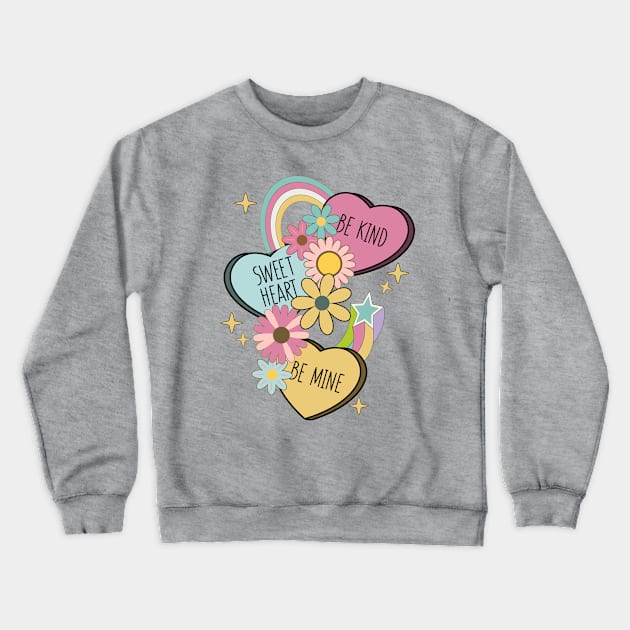 Retro Groovy Conversation Hearts - Be Kind Sweetheart Be Mine Crewneck Sweatshirt by Unified by Design